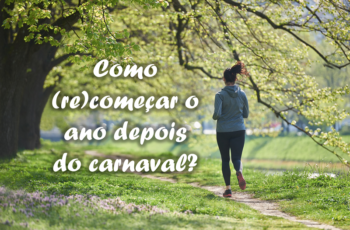 Como (re)começar o ano depois do carnaval: checklist para um 2017 incrível!